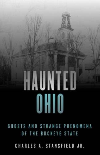 Haunted Ohio: Ghosts and Strange Phenomena of the Buckeye State (Haunted – GOOD