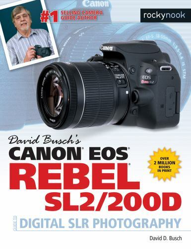 David Busch&rsquo;s Canon EOS Rebel SL2/200D Guide… 9781681983387 by Busch, David D.