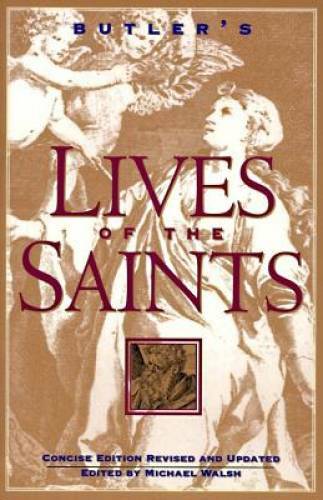 Butler&rsquo;s Lives of the Saints: Concise Edition, Revised and Updated – GOOD