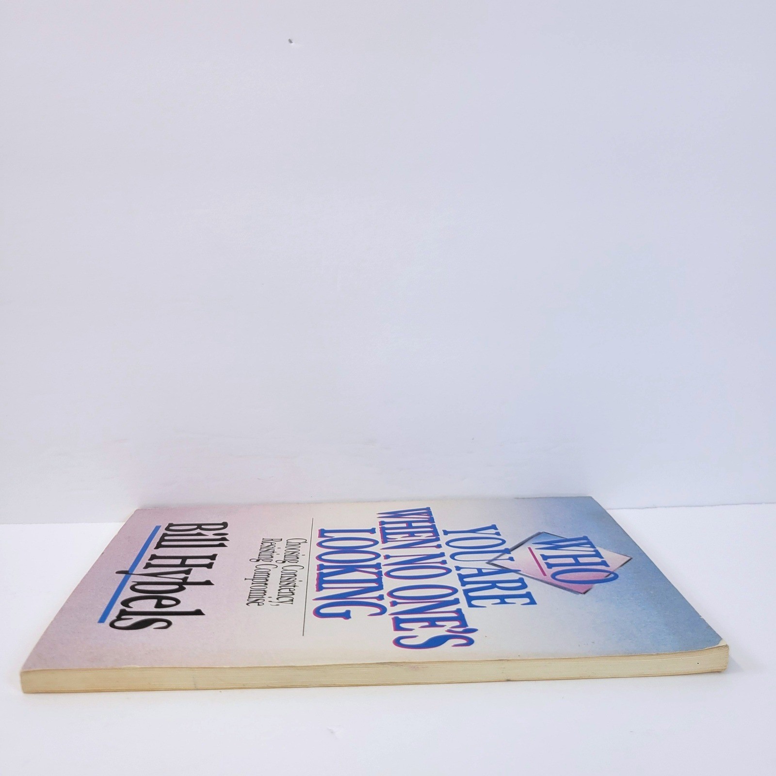 Who You Are When No One&rsquo;s Looking Bill Hybels Book InterVarsity Press