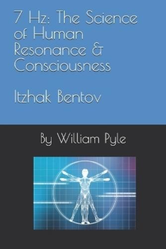 William Pyle 7 Hz (Paperback) Itzhak Bentov