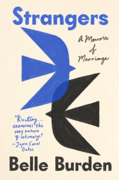 Strangers : A Memoir of Marriage, Hardcover by Burden, Belle, Brand New, Free…