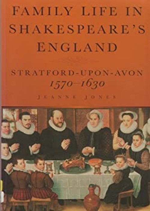 Family Life in Shakespeare&rsquo;s Time : Stratford-upon-Avon, 1570-163