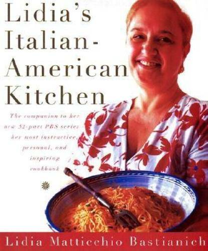 Lidia&rsquo;s Italian-American Kitchen – Hardcover – GOOD