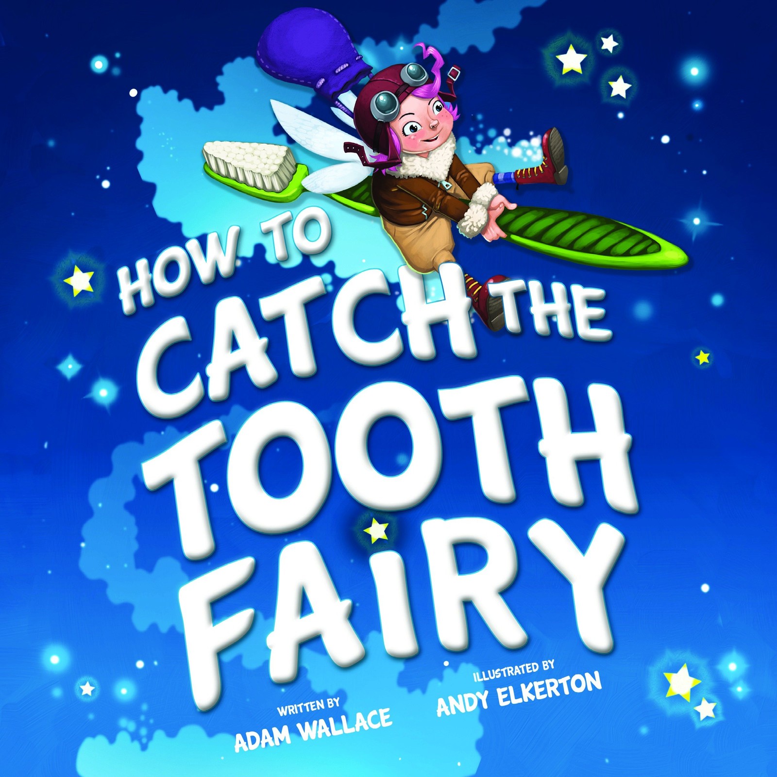 How to Catch the Tooth Fairy – Wallace, Adam|Elkerton, Andy – Good – See con…