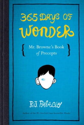 365 Days of Wonder: Mr. Browne&rsquo;s Book of Precepts – Hardcover – GOOD