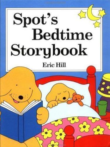 Spot&rsquo;s Bedtime Story Book – Eric Hill, 0399233539, hardcover