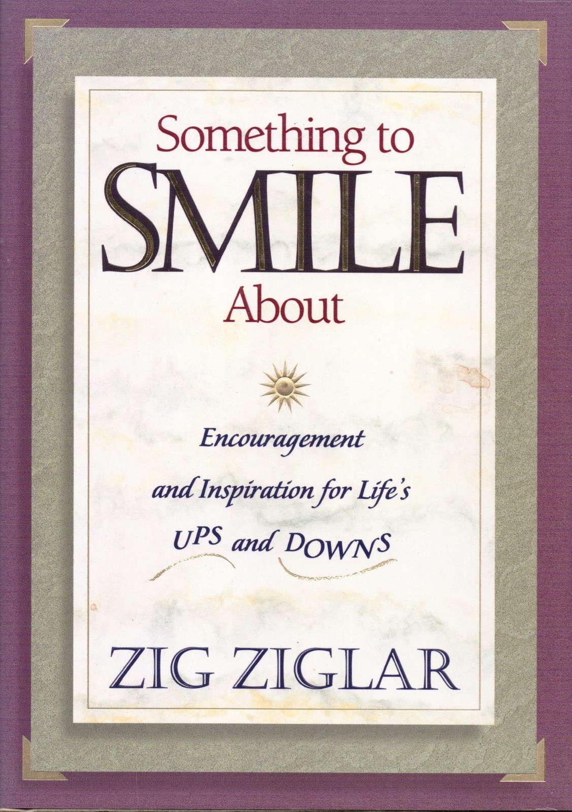 Something To Smile About Encouragement And Inspiration For Life&rsquo;s Ups And Do…