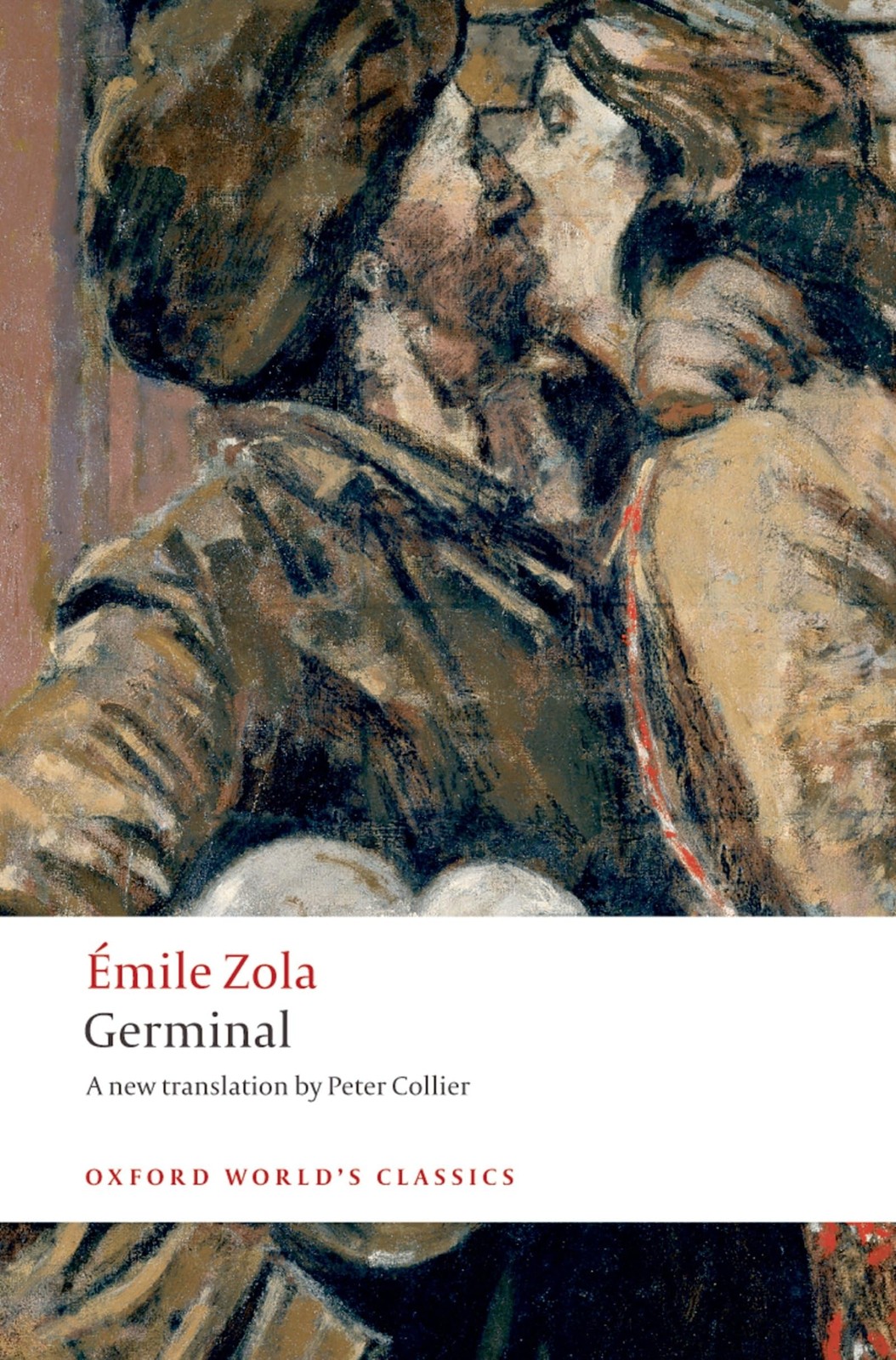 Germinal (Oxford World&rsquo;s Classics) – paperback Zola, Émile|Collier, Peter|L…