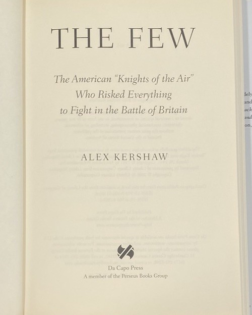 The Few: The American « Knights of the of the Air” by Alex Kershaw 2006 Hardcover