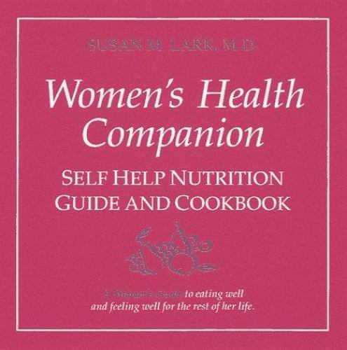 The Women&rsquo;s Health Companion: Self Help Nut- 0890877971, paperback, Susan M Lark