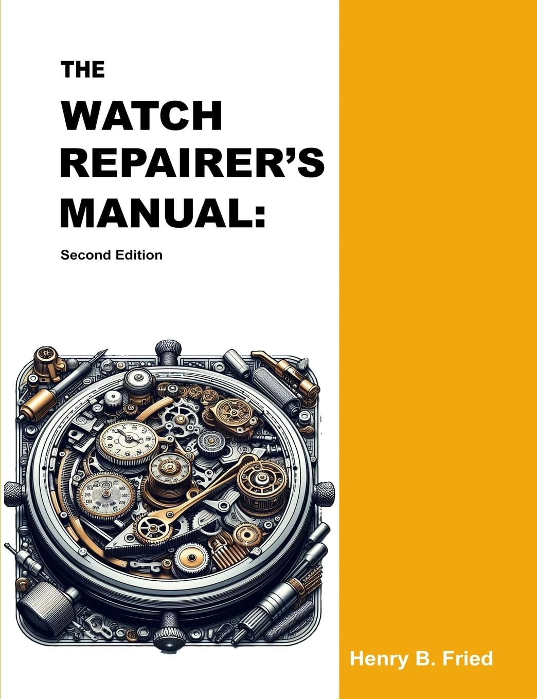 Henry B. Fried The Watch Repairer&rsquo;s Manual: Second Edition (Paperback)