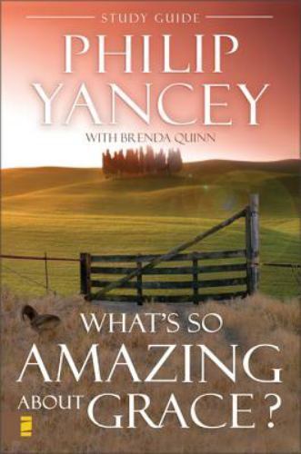 What&rsquo;s So Amazing about Grace? Study Guide: The Key to Transforming a Broken…