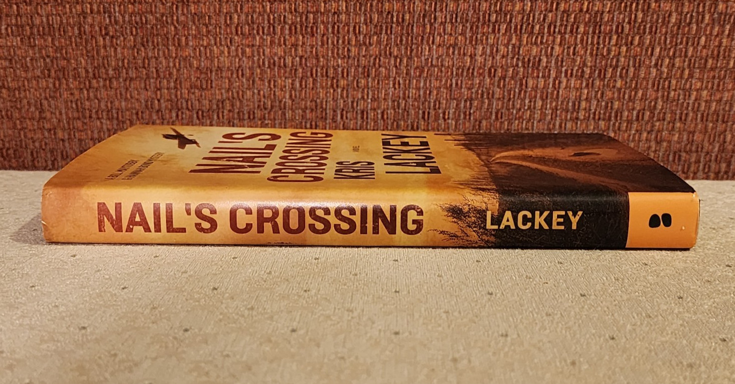Nail&rsquo;s Crossing by Kris Lackey 2017 Hardcover Dust Jacket SIGNED by Author