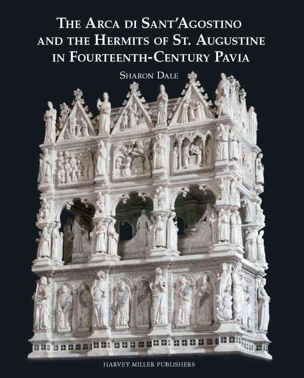 The Arca Di Sant&rsquo;Agostino and the Hermits of St. Augustine in Fourteenth-Century