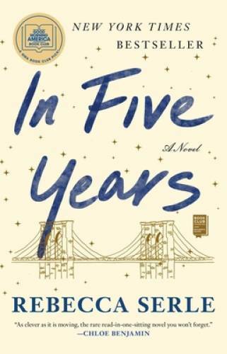 In Five Years: A Novel – Paperback By Serle, Rebecca – VERY GOOD