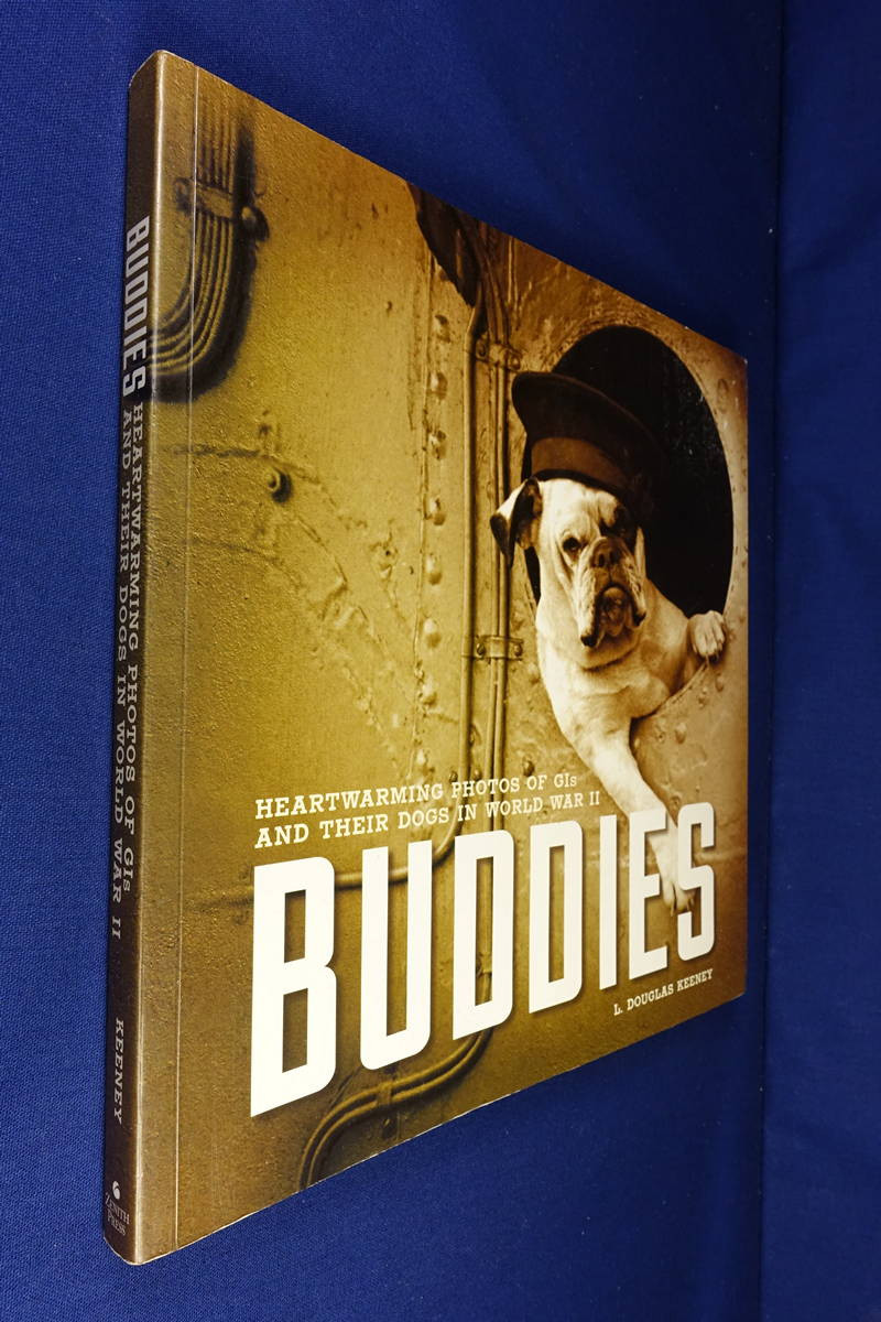 BUDDIES L Douglas Keeney WWII DOG PHOTO BOOK Heartwarming Photos GIs & Dogs WW2