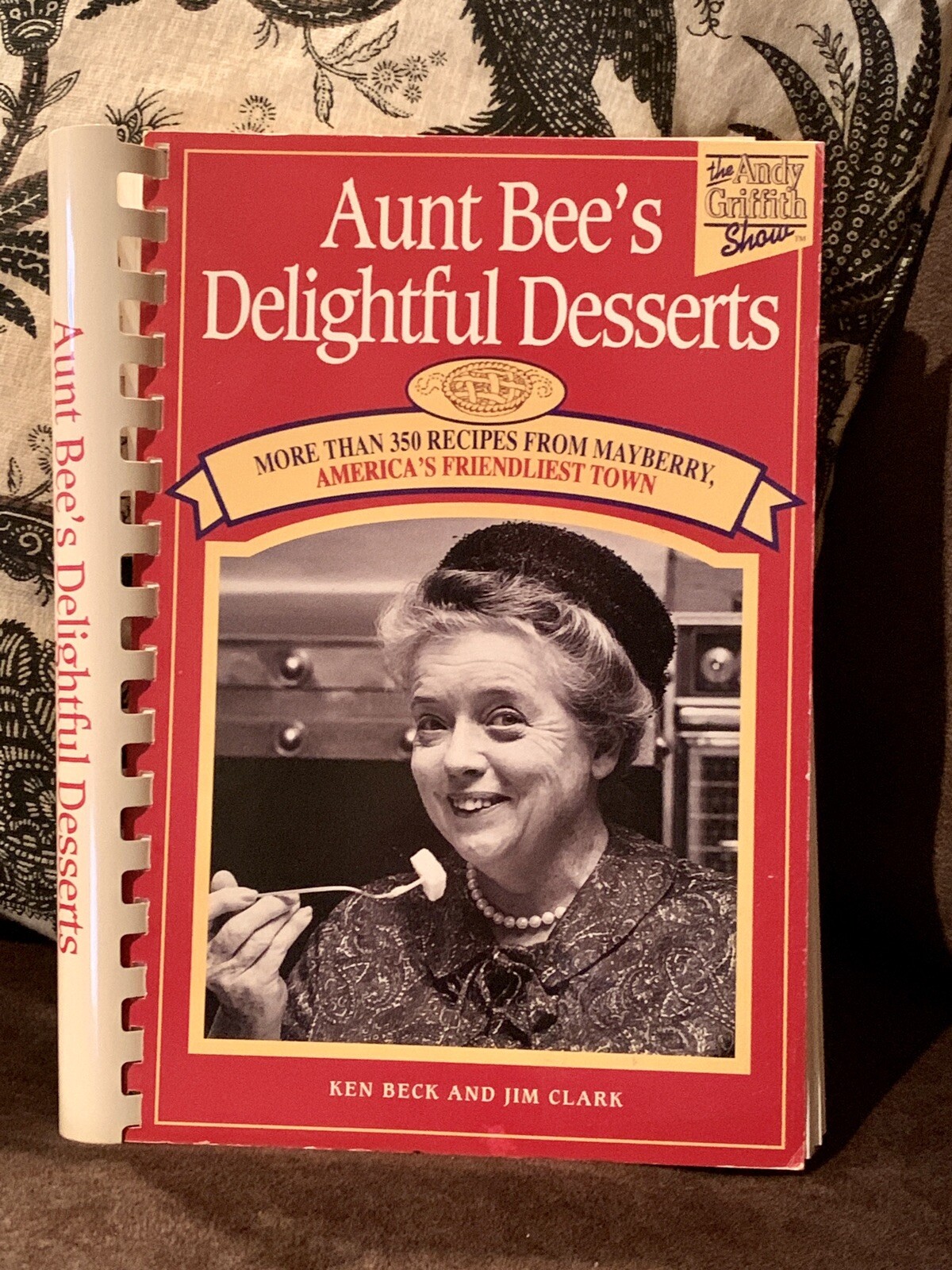 Aunt Bee&rsquo;s Delightful Desserts By Ken Beck & Jim Clark CookBook Pastry Cook Book