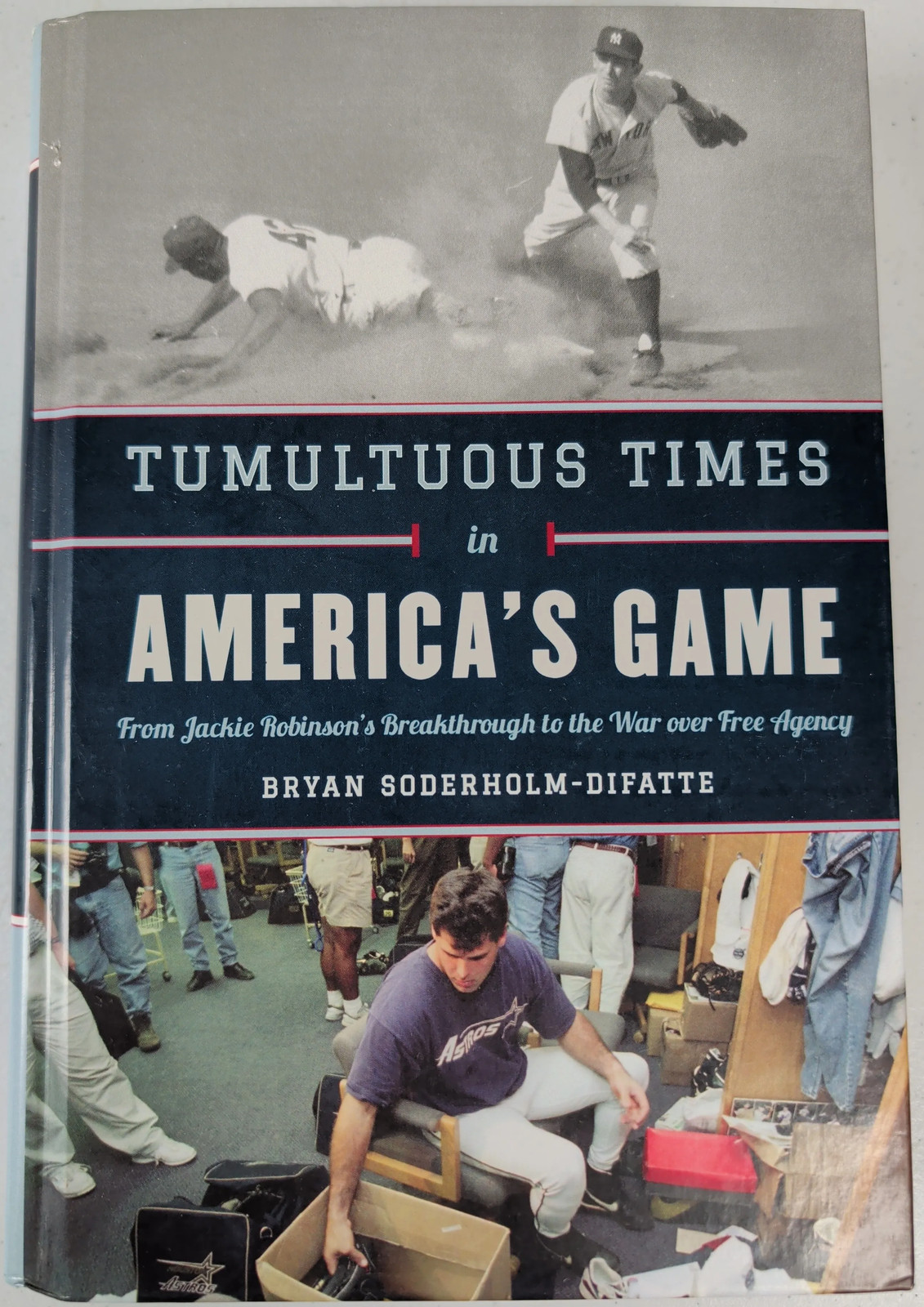 Tumultuous Times in America&rsquo;s Game by Bryan Soderholm-Difatte Baseball Book
