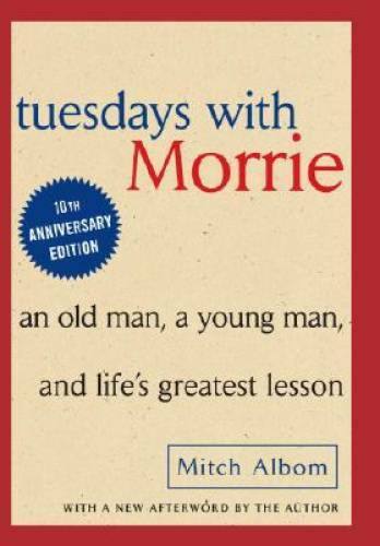 Tuesdays with Morrie: An Old Man, A Young Man and Life&rsquo;s Greatest Lesson – GOOD