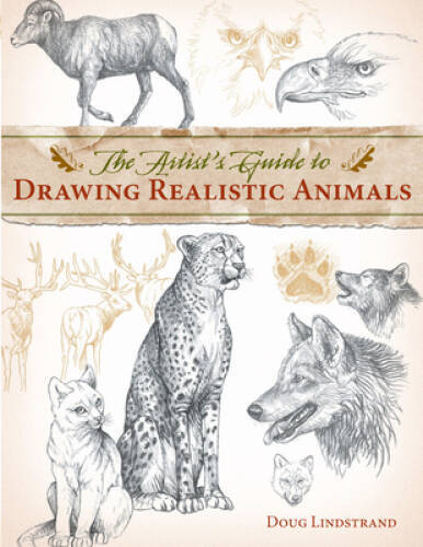 The Artist&rsquo;s Guide to Drawing Realistic Animals – Paperback – VERY GOOD