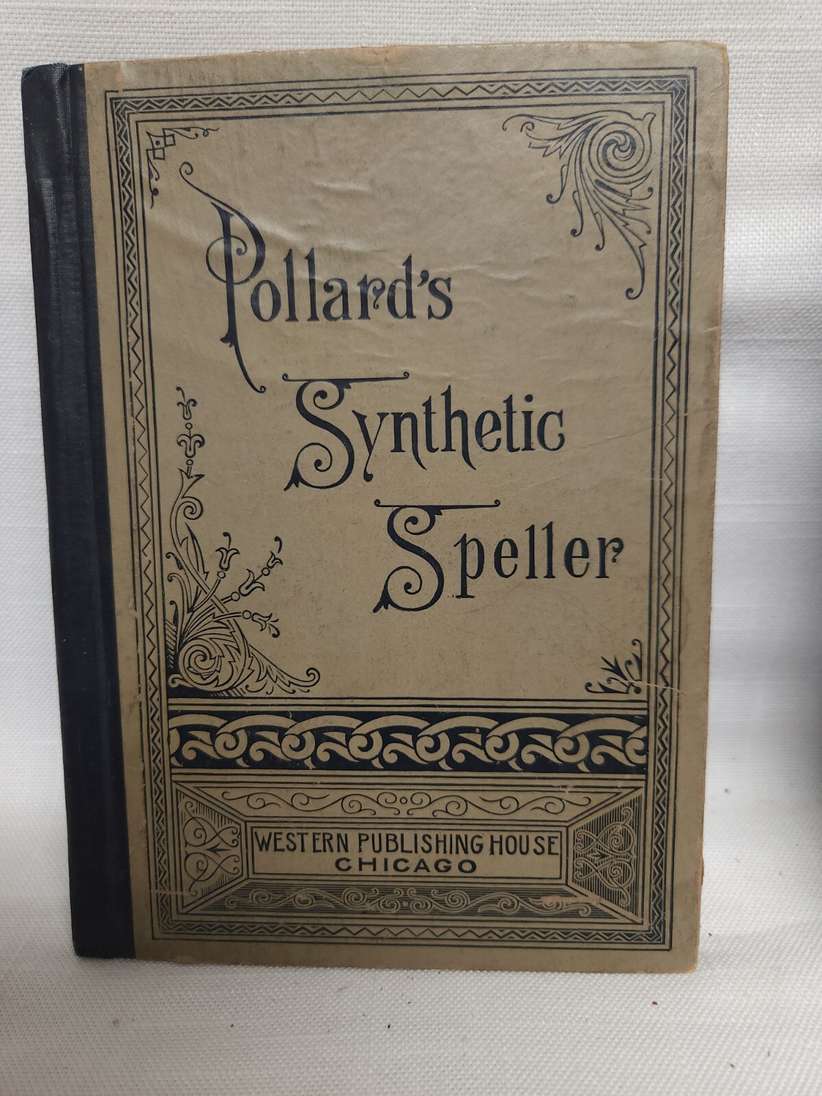 Pollard&rsquo;s synthetic speller by Rebecca S. Pollard 1894 100 pages Western Pub.