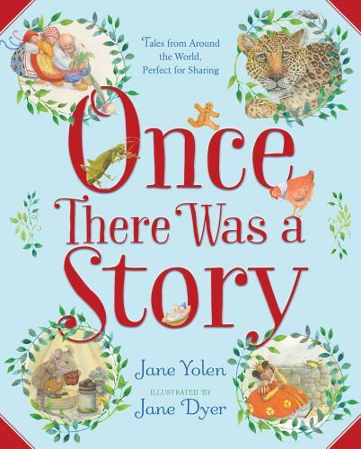 Once There Was a Story: Tales from Around the World, Perfect for Sharing, Yolen,
