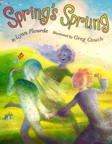 Spring&rsquo;s Sprung by Lynn Plourde