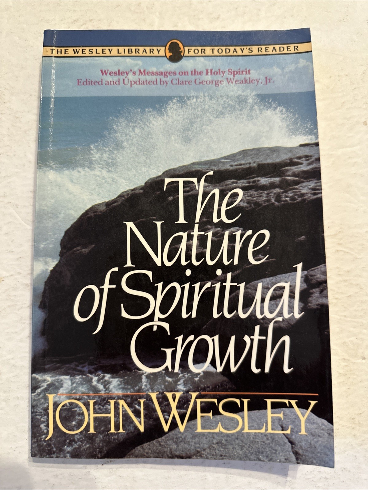 The Nature of Spiritual Growth John Wesley Library for Today&rsquo;s Reader 1977