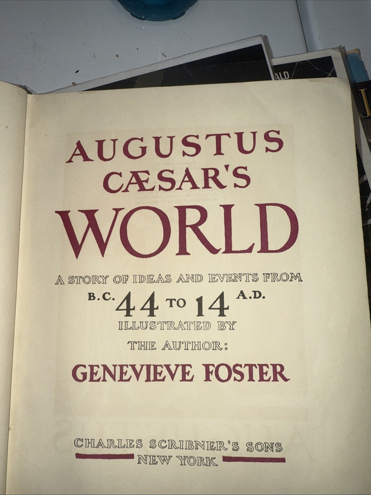 Augustus Caesar&rsquo;s world, 44BC To 14 AD 1947 HB DC