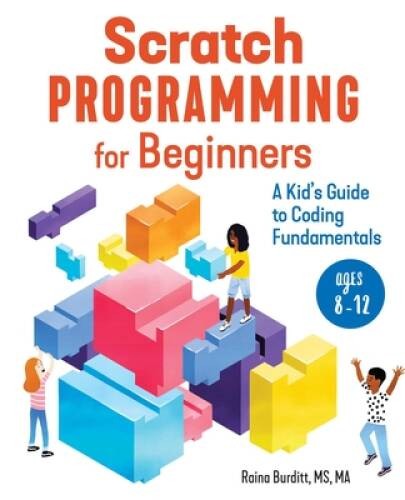 Scratch Programming for Beginners: A Kids Guide to Coding Fundamentals – GOOD