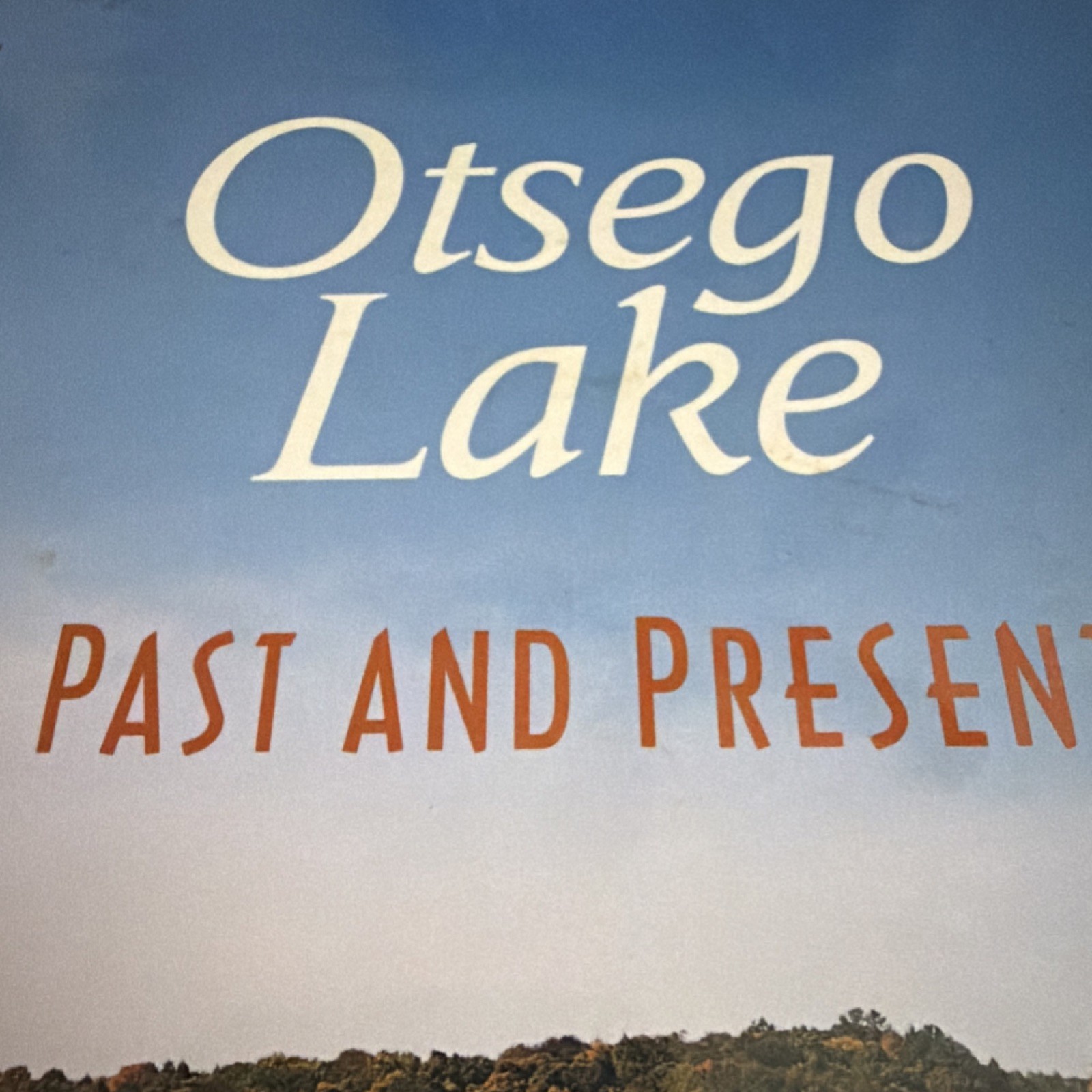 Otsego Lake Past and Present Richard S. Duncan HC Illus Farmers&rsquo; Museum