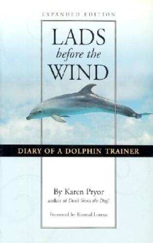 Lads Before the Wind : Diary of a Dolphin Trainer – Paperback – ACCEPTABLE