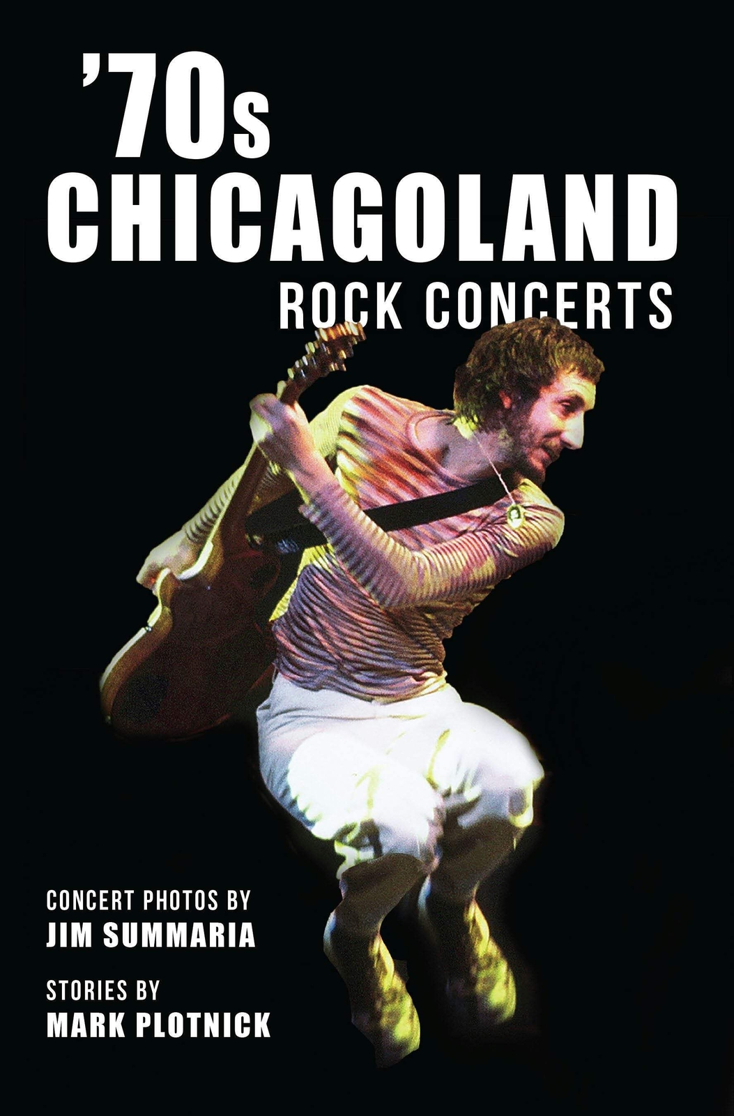 NEW The History Press &rsquo;70s Chicagoland Rock Concerts, IL 9781467156851 Trade Pa