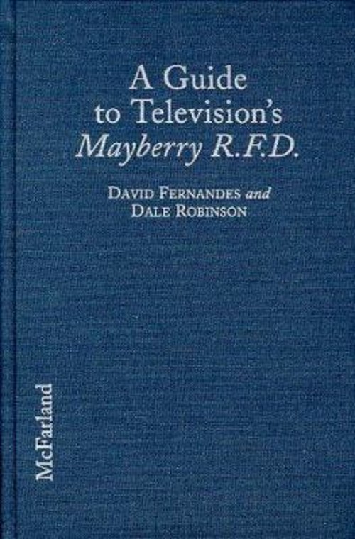 A Guide to Television&rsquo;s Mayberry R. F. D. David, Robinson, Dale F