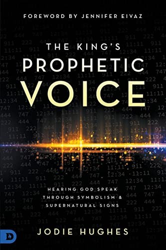 The King&rsquo;s Prophetic Voice by Jodie Hughes