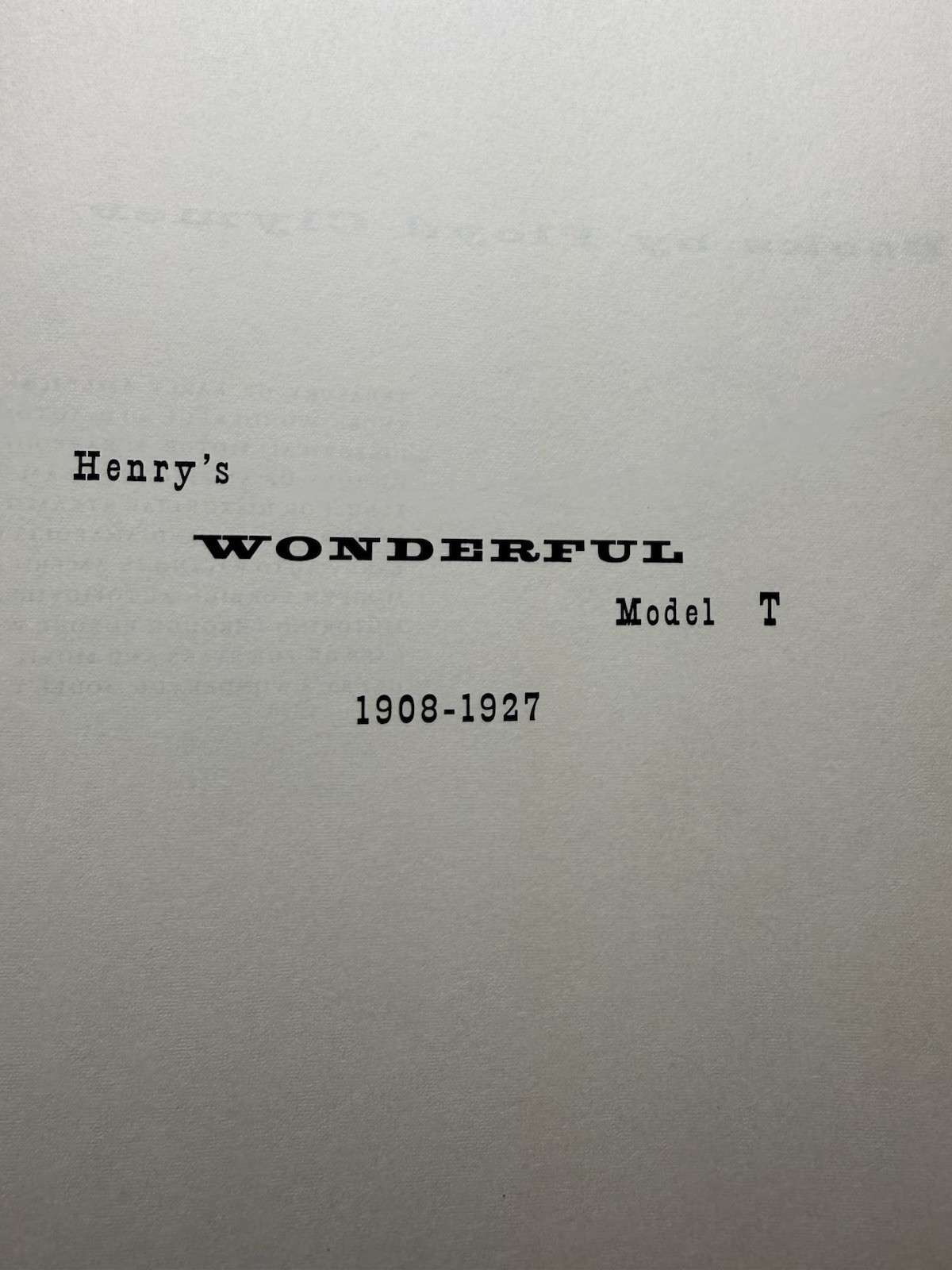 Henry&rsquo;s Wonderful Model T 1908-1927 : By Floyd Clymer 1st Ed. (1955, Hardcover)