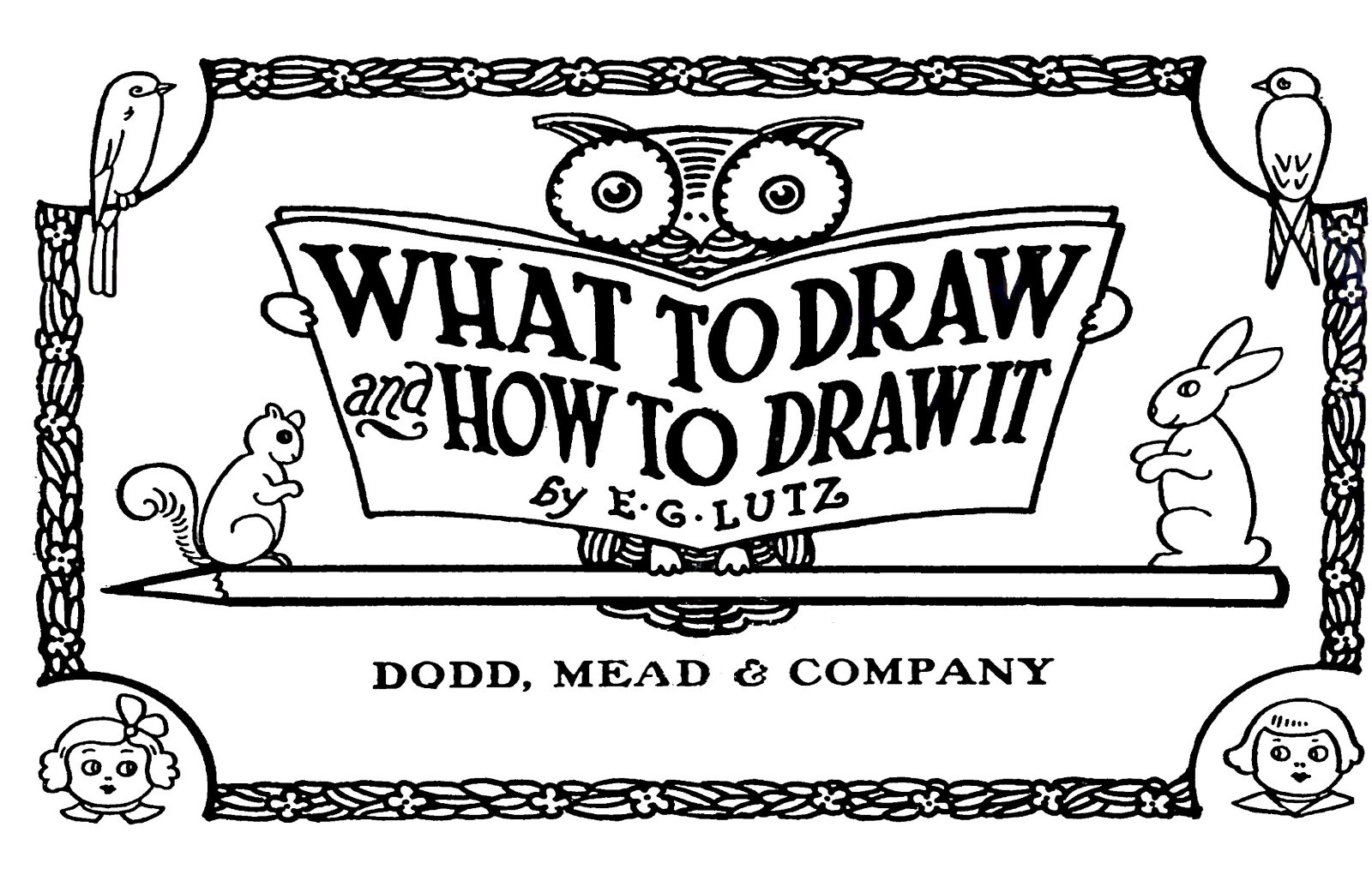 What To Draw And How To Draw It « 1913 » 76 Pages