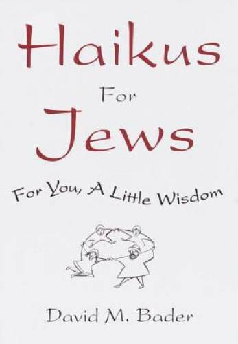 Haikus for Jews: For You, a Little Wisdom – Hardcover – VERY GOOD