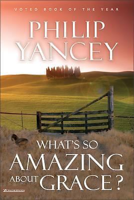 What&rsquo;s So Amazing About Grace? – 0310213274, Philip Yancey, hardcover