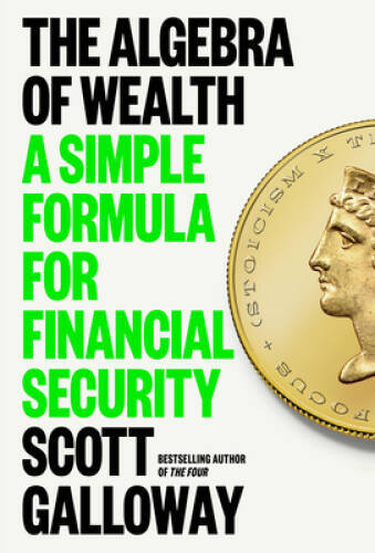 The Algebra of Wealth: A Simple Formula for Financial Security – GOOD