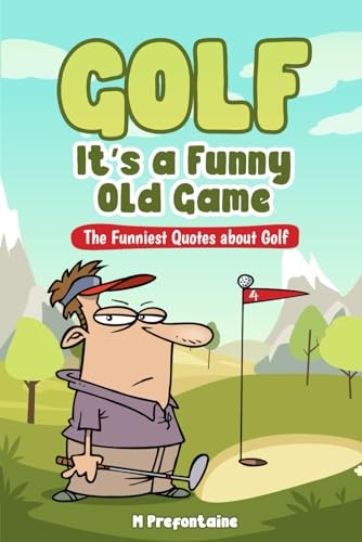 Golf It&rsquo;s A Funny Old Game: The Funn…, Prefontaine, M