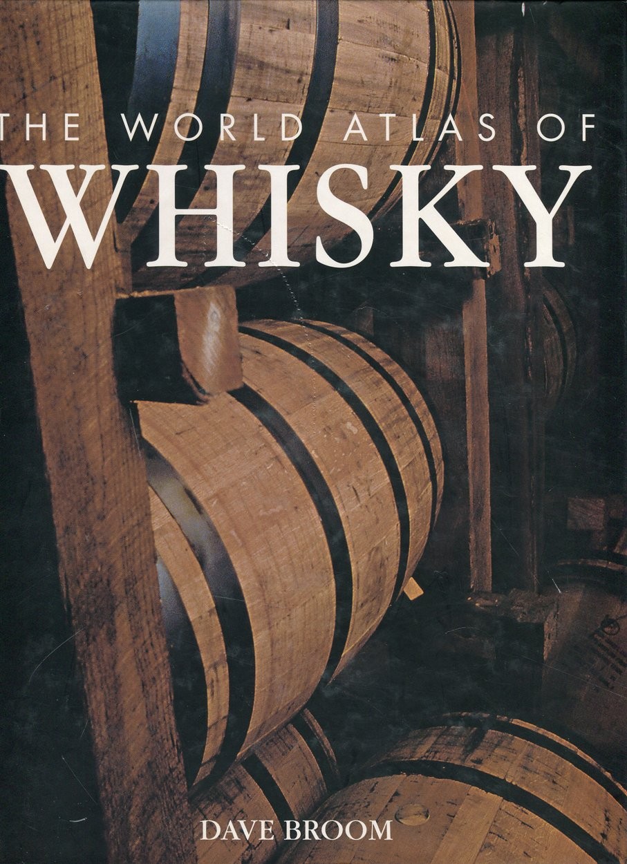 The World Atlas of Whisky: More Than 350 Expressions Tasted – More Than 150 …