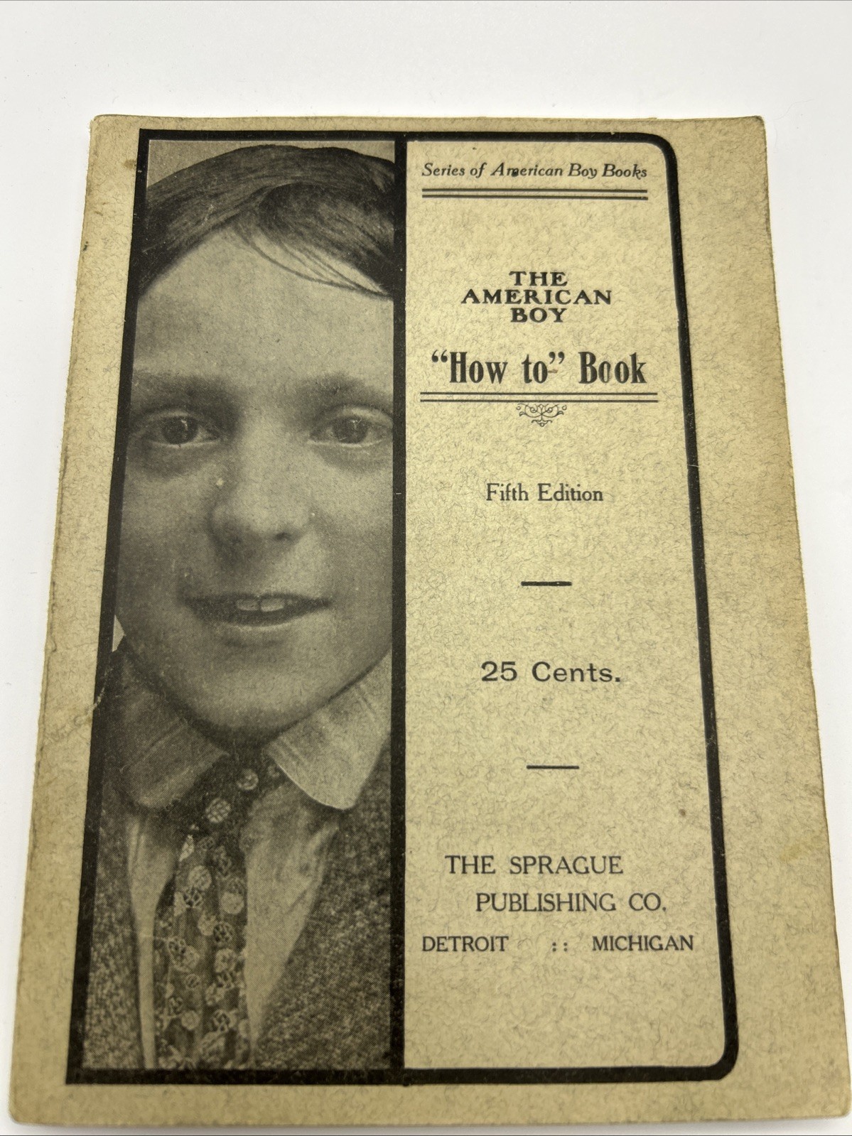 ANTIQUE « THE AMERICAN BOY « HOW TO » BOOK » ~ RARE 1900 CIRCA COLLECTIBLE BOOK