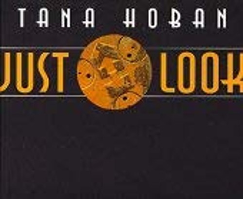 Just Look Hardcover Tana Hoban