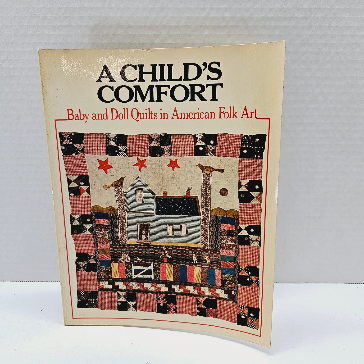 A Child&rsquo;s Comfort Bruce Johnson 1977 First Ed Baby Doll Quilts American Folk Art