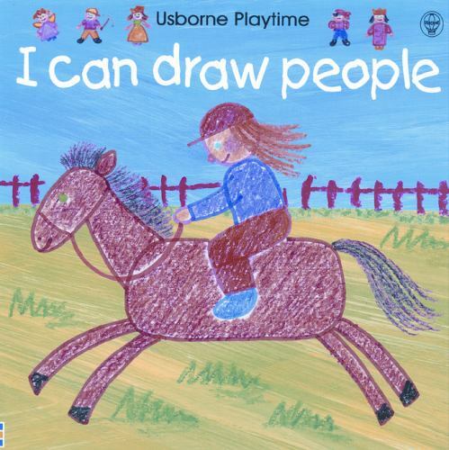 I Can Draw People (Usborne Playtime) by Ray Gibson; Fiona Watt
