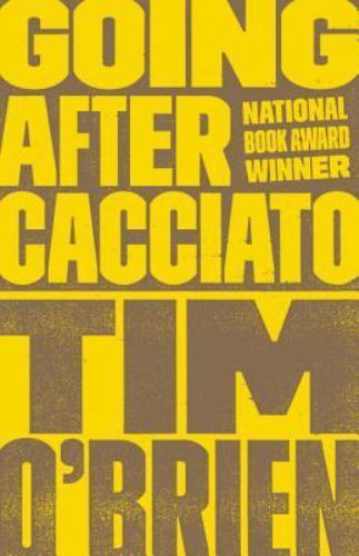 Going after Cacciato : A Novel by Tim O&rsquo;Brien (1999, Trade Paperback)