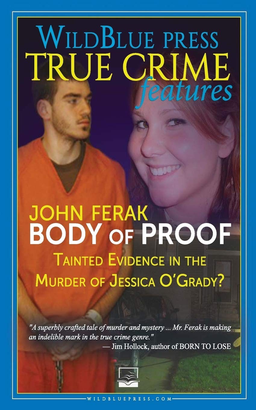 Body of Proof: Tainted Evidence In The Murder of Jessica O&rsquo;Grady?