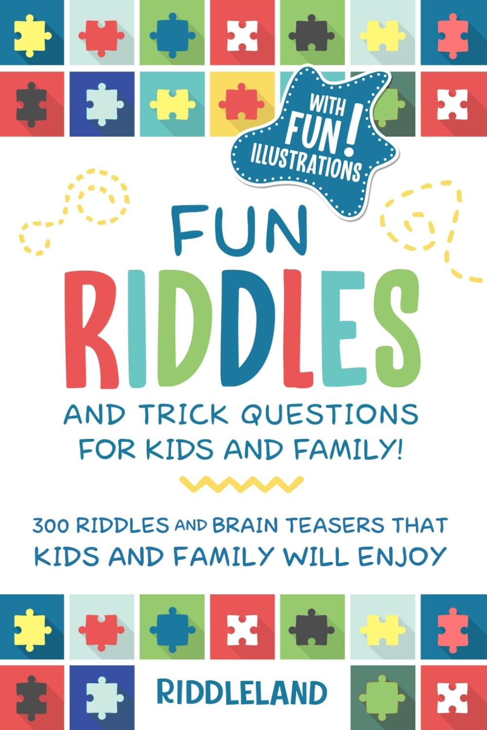 Fun Riddles & Trick Questions For Kids and Family: 300 Riddles…